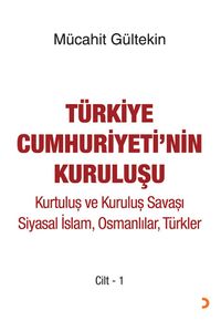 Türkiye Cumhuriyeti'nin Kuruluşu Cilt 1