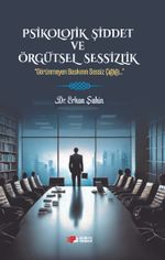 Psikolojik Şiddet ve Örgütsel Sessizlik