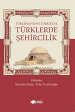 Türkistan'dan Türkiye'ye Türklerde Şehircilik