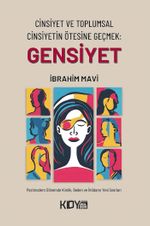 Cinsiyet ve Toplumsal Cinsiyetin Ötesine Geçmek: Gensiyet