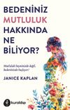 Bedeniniz Mutluluk Hakkında Ne Biliyor?