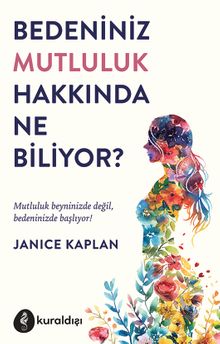 Bedeniniz Mutluluk Hakkında Ne Biliyor?