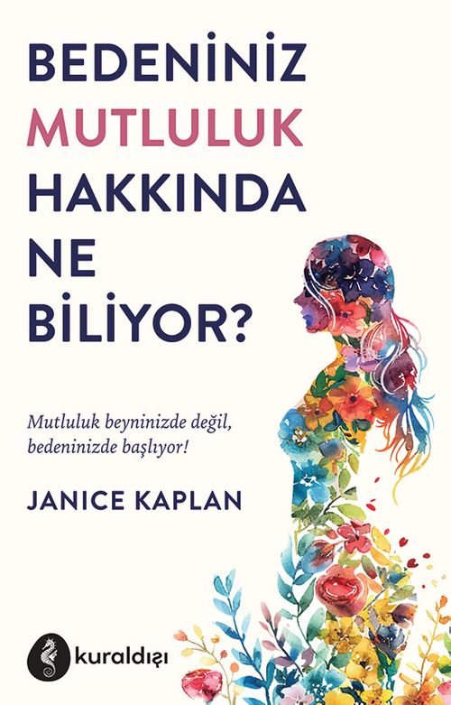 Bedeniniz Mutluluk Hakkında Ne Biliyor?
