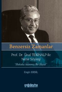 Benzersiz Zamanlar Prof. Dr. Ünal Tekinalp ile Nehir Söyleşi "Hukuka Adanmış Bir Hayat"