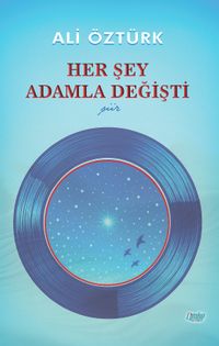 Her Şey Adamla Değişti