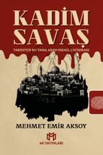 Kadim Savaş & Tarihten Bu Yana Arap-İsrail Çatışması