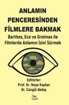 Anlamın Penceresinden Filmlere Bakmak & Barthes, Eco ve Greimas ile Filmlerde Anlamın İzini S&uuml;rmek