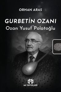 Gurbetin Ozanı & Ozan Yusuf Polatoğlu