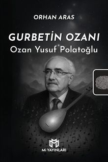 Gurbetin Ozanı & Ozan Yusuf Polatoğlu