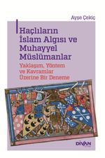 Haçlıların İslam Algısı ve Muhayyel Müslümanlar & Yaklaşım, Yöntem ve Kavramlar Üzerine Bir Deneme