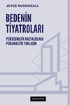 Bedenin Tiyatroları & Psikosomatik Hastalıklara Psikanalitik Yaklaşım