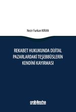 Rekabet Hukukunda Dijital Pazarlardaki Teşebbüslerin Kendini Kayırması