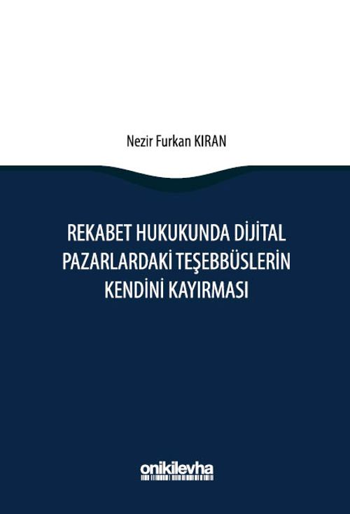 Rekabet Hukukunda Dijital Pazarlardaki Teşebbüslerin Kendini Kayırması