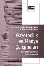 Gazetecilik ve Medya Çalışmaları Alanında Uluslararası Araştırmalar IV