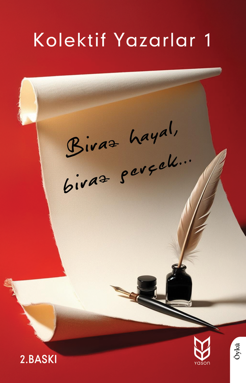 Kolektif Yazarlar 1 & Biraz Hayal, Biraz Gerçek...