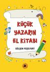 K&uuml;&ccedil;&uuml;k Yazarın El Kitabı