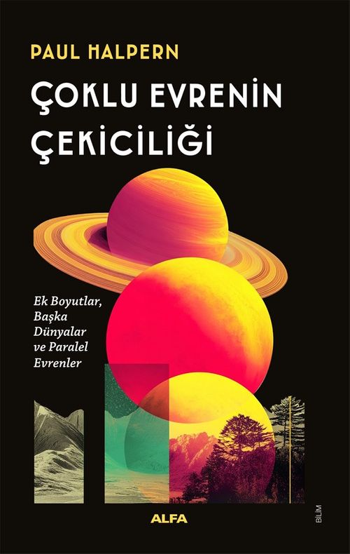 Çoklu Evrenin Çekiciliği & Ek Boyutlar, Başka Dünyalar ve Paralel Evrenler
