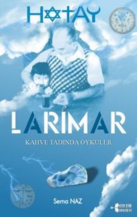 Larimar & Kahve Tadında Öyküler