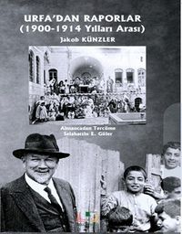 Urfa'dan Raporlar (1900-1914 Yılları Arası)
