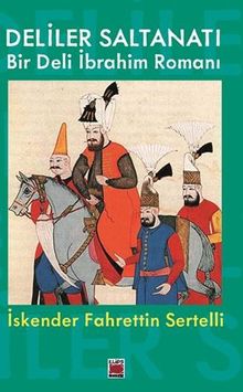 Deliler Saltanatı & Bir Deli İbrahim Romanı