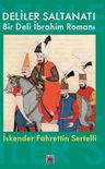 Deliler Saltanatı &amp; Bir Deli İbrahim Romanı