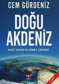 Mavi Vatan'ın Güney Cephesi: Doğu Akdeniz