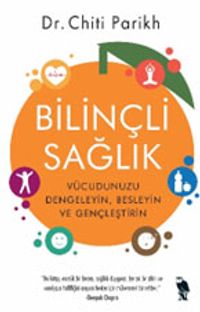 Bilinçli Sağlık & Vücudunuzu Dengeleyin, Besleyin ve Gençleştirin