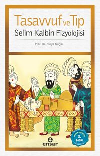 Tasavvuf ve Tıp & Selim Kalbin Fizyolojisi
