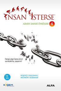 İnsan İsterse / Azmin Zaferi Öyküleri 4. Kitap