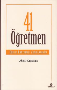 41 Öğretmen & Eğitim Dünyamızı Aydınlatanlar
