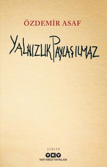 Yalnızlık Paylaşılmaz