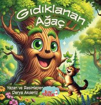 Gıdıklanan Ağaç (Resimli Masal- 3-6 Yaş)