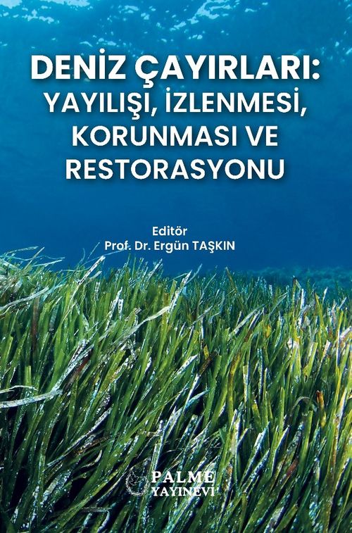 Deniz Çayırları : Yayılışı, İzlenmesi, Korunması ve Restorasyonu