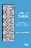 Akademik Sohbetler 3 / İslam D&uuml;ş&uuml;ncesi (Felsefe-Sosyoloji)