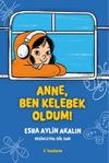 Anne, Ben Kelebek Oldum!