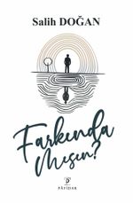 Farkında Mısın?