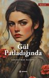 Gül Patladığında