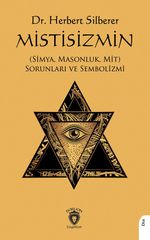 Mistisizmin (Simya, Masonluk, Mit) Sorunları ve Sembolizmi