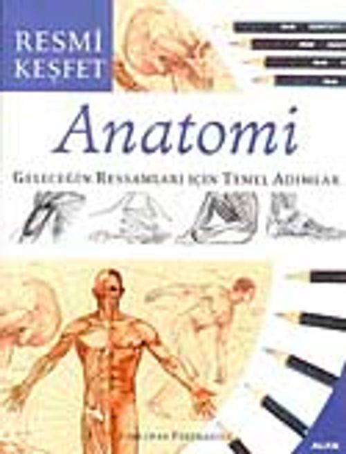 Anatomi & Geleceğin Ressamları İçin Temel Adımlar