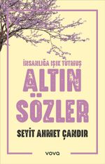 İnsanlığa Işık Tutmuş Altın Sözler