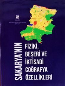 Sakarya'nın Fiziki, Beşeri ve İktisadi Coğrafya Özellikleri