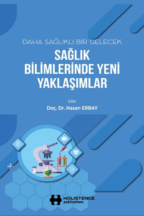 Daha Sağlıklı Bir Gelecek: Sağlık Bilimlerinde Yeni Yaklaşımlar