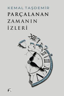 Parçalanan Zamanın İzleri