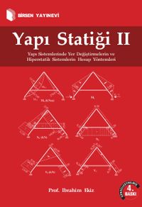 Yapı Statiği II & Yapı Sistemlerinde Yer Değiştirmelerin ve Hiperstatik Sistemlerin Hesap Yöntemleri