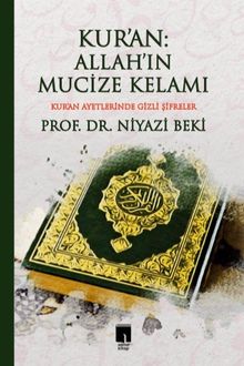 Kur'an: Allah'ın Mucize Kelamı & Kur'an Ayetlerinde Gizli Şifreler