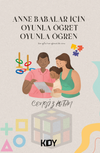 Anne Babalar İ&ccedil;in Oyunla &Ouml;ğret Oyunla &Ouml;ğren