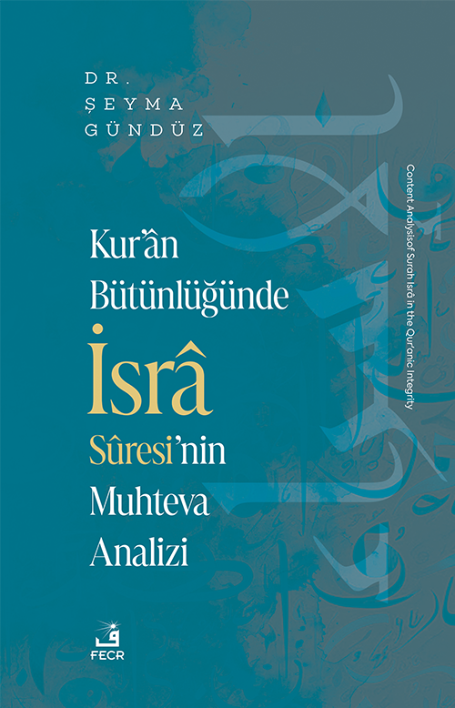 Kur'an Bütünlüğünde İsra Sûresi'nin Muhteva Analizi