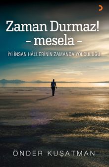 Zaman Durmaz! - mesela -