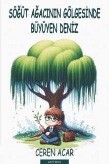 Söğüt Ağacının Gölgesinde Büyüyen Deniz