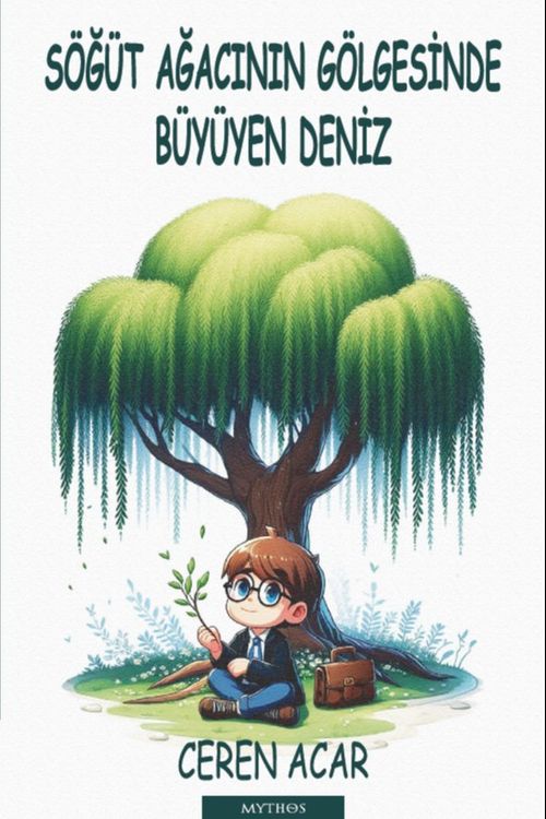Söğüt Ağacının Gölgesinde Büyüyen Deniz